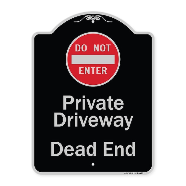 Designer Series-Private Driveway Dead End With Do Not Enter Symbol, 24" H, BS-1824-9925